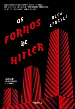 Os Fornos de Hitler. A historia de uma sobrevivente de Auschwitz by Olga Lengyel