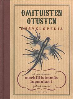 Omituisten otusten ensyklopedia: luomakunnan merkillisimmät luomukset yhtenä niteenä by Sir Pilkington-Smythe