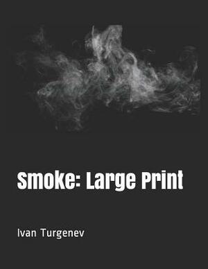 Smoke: Large Print by Ivan Turgenev