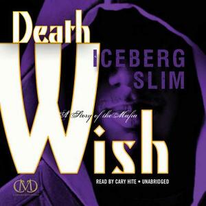 Death Wish: The Story of the Mafia by Iceberg Slim