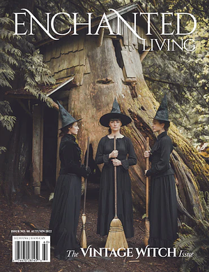 Enchanted Living Issue #60: Autumn 2022 The Vintage Witch Issue by Carolyn Turgeon
