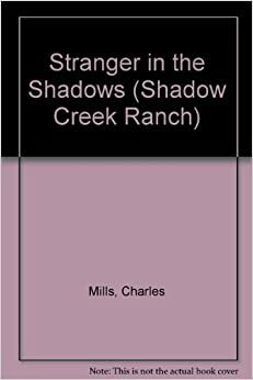 Stranger In The Shadows by Charles Mills