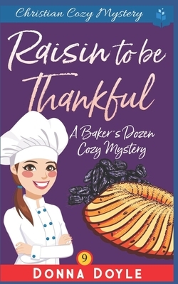 A Raisin to be Thankful by Donna Doyle