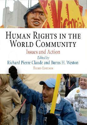 Human Rights in the World Community: Issues and Action by Richard Pierre Claude, Burns H. Weston