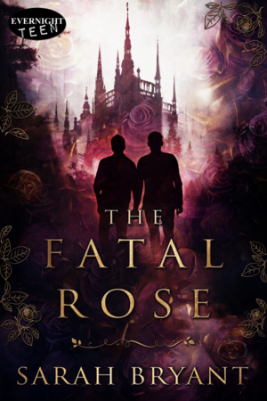 The Fatal Rose by Sarah Bryant