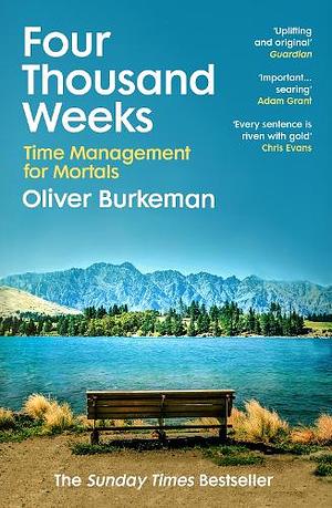 4000 Weeks by Oliver Burkeman