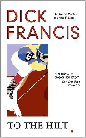 To the Hilt by Dick Francis