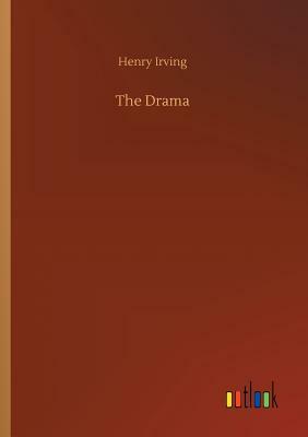 The Drama by Henry Irving