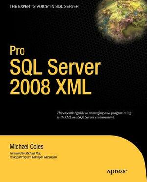 Pro SQL Server 2008 XML by Michael Coles