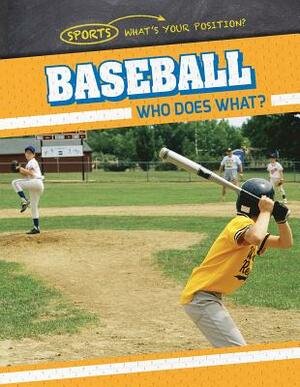 Baseball: Who Does What? by Ryan Nagelhout