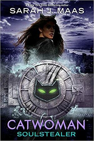 Catwoman: Soulstealer by Sarah J. Maas