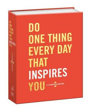 Do One Thing Every Day That Inspires You: A Creativity Journal by Dian G. Smith, Robie Rogge