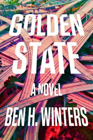 Golden State by Ben H. Winters