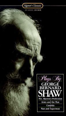 Plays By George Bernard Shaw: Mrs. Warren's Profession / Arms and the Man / Candida / Man and Superman by George Bernard Shaw, Eric Bentley