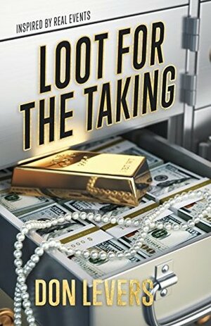 Loot for the Taking by Don Levers