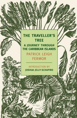The Traveller's Tree: A Journey Through the Caribbean Islands by Patrick Leigh Fermor