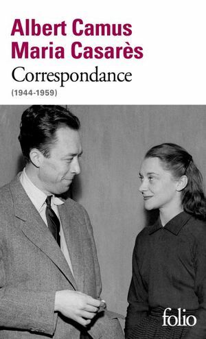 Correspondance (1944-1959) by Albert Camus, Maria Casarès