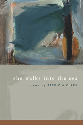She Walks Into the Sea by Patricia Clark