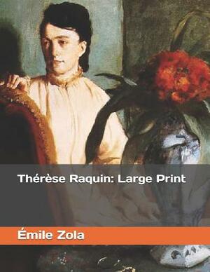 Thérèse Raquin: Large Print by Émile Zola