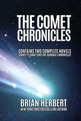 The Comet Chronicles: Sidney's Comet & The Garbage Chronicles by Brian Herbert