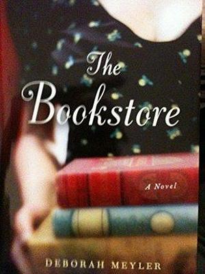 THE BOOKSTORE Hardcover Deborah Meyler by Deborah Meyler, Deborah Meyler