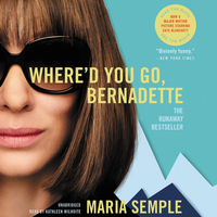 Where'd You Go, Bernadette by Maria Semple