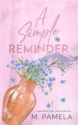 A Simple Reminder by M. Pamela