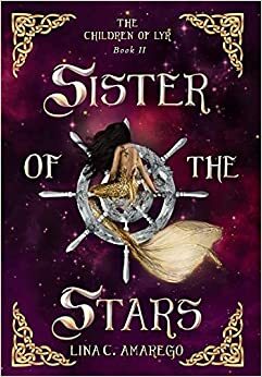 Sister of the Stars by Lina C. Amarego
