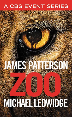 Zoo by James Patterson, Michael Ledwidge