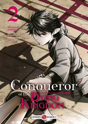Conqueror of the Dying Kingdom t02 by toi8, Fudeorca, Muramasa Sabiku