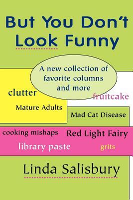 But You Don't Look Funny by Linda Salisbury