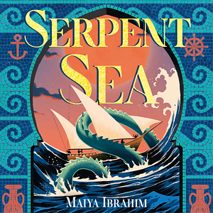 Serpent Sea by Maiya Ibrahim