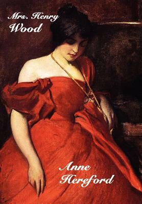 Anne Hereford by Mrs. Henry Wood, Ellen Wood