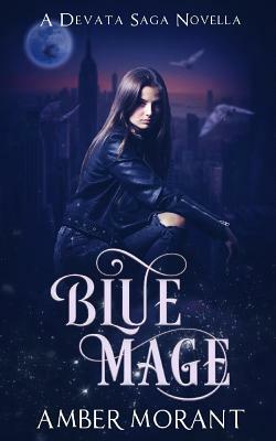 Blue Mage: A Devata Saga Novella by Amber Morant