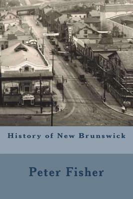 History of New Brunswick by Peter Fisher