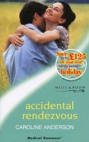 Accidental Rendezvous by Caroline Anderson