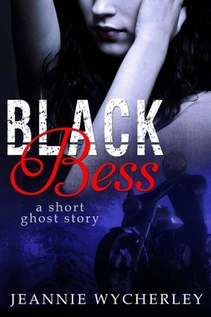 Black Bess by Jeannie Wycherley