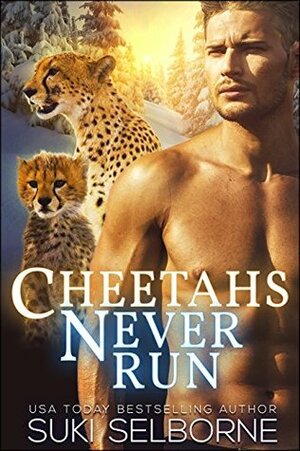 Cheetahs Never Run (Paranormal Shifter Romance) by Suki Selborne