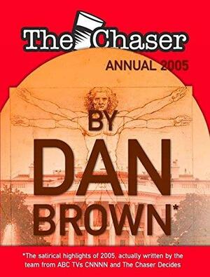 The Chaser Annual 2005 - By Dan Brown by The Chaser