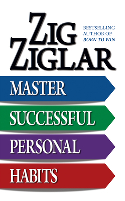 Master Successful Personal Habits by Zig Ziglar