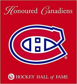 Honoured Canadiens: Hockey Hall of Fame by Andrew Podnieks, The Hockey Hall of Fame