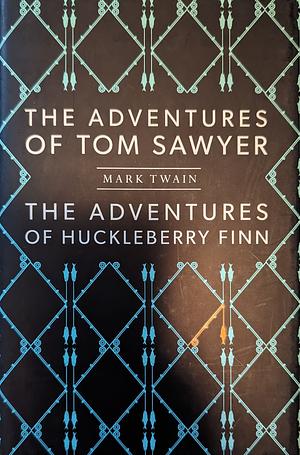 The Adventures of Tom Sawyer & The Adventures of Huckleberry Finn by Mark Twain