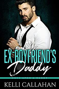 My Ex-Boyfriend's Daddy by Kelli Callahan