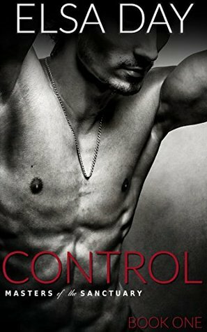 Control (Masters of the Sanctuary, #1) by Elsa Day