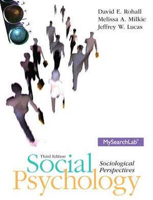 Social Psychology by Melissa Milkie, Jeffrey Lucas, David Rohall