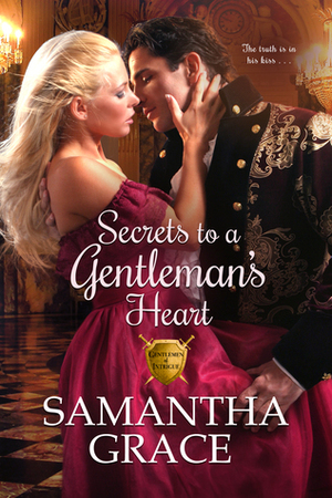 Secrets to a Gentleman's Heart by Samantha Grace