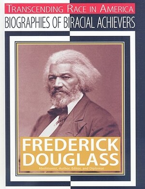 Frederick Douglass: Abolitionist, Author, Editor, and Diplomat by Jim Whiting