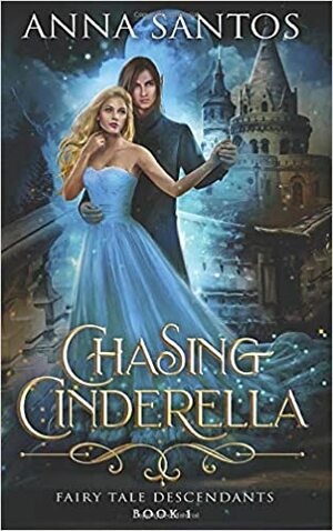 Chasing Cinderella by Anna Santos