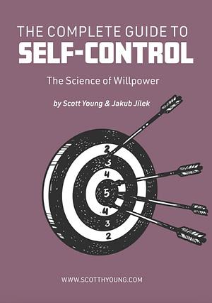 The Complete Guide to Self-Control by Scott H. Young