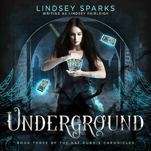 Underground by Lindsey Sparks